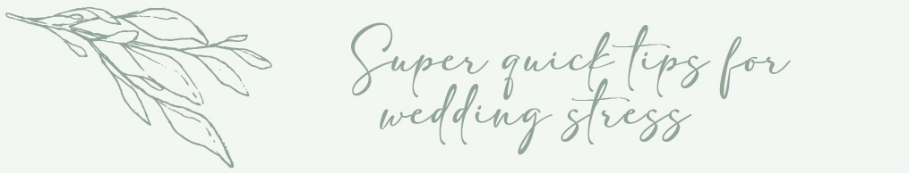 Super quick wedding stress tips graphic