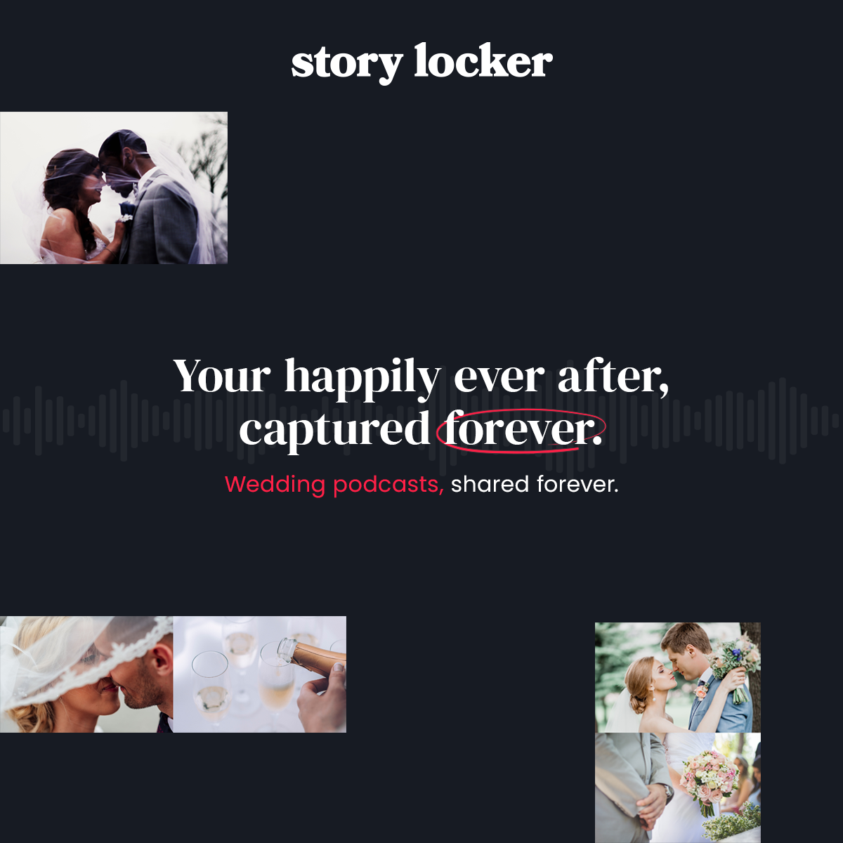 story locker wedding podcast graphic saying your happily ever after captured forever