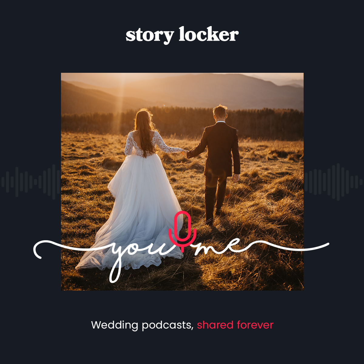 story locker wedding podcast graphic saying you and me