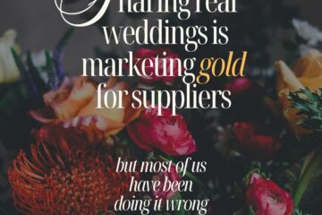 Colourful flowers with text overlay Sharing real weddings is marketing gold for suppliers